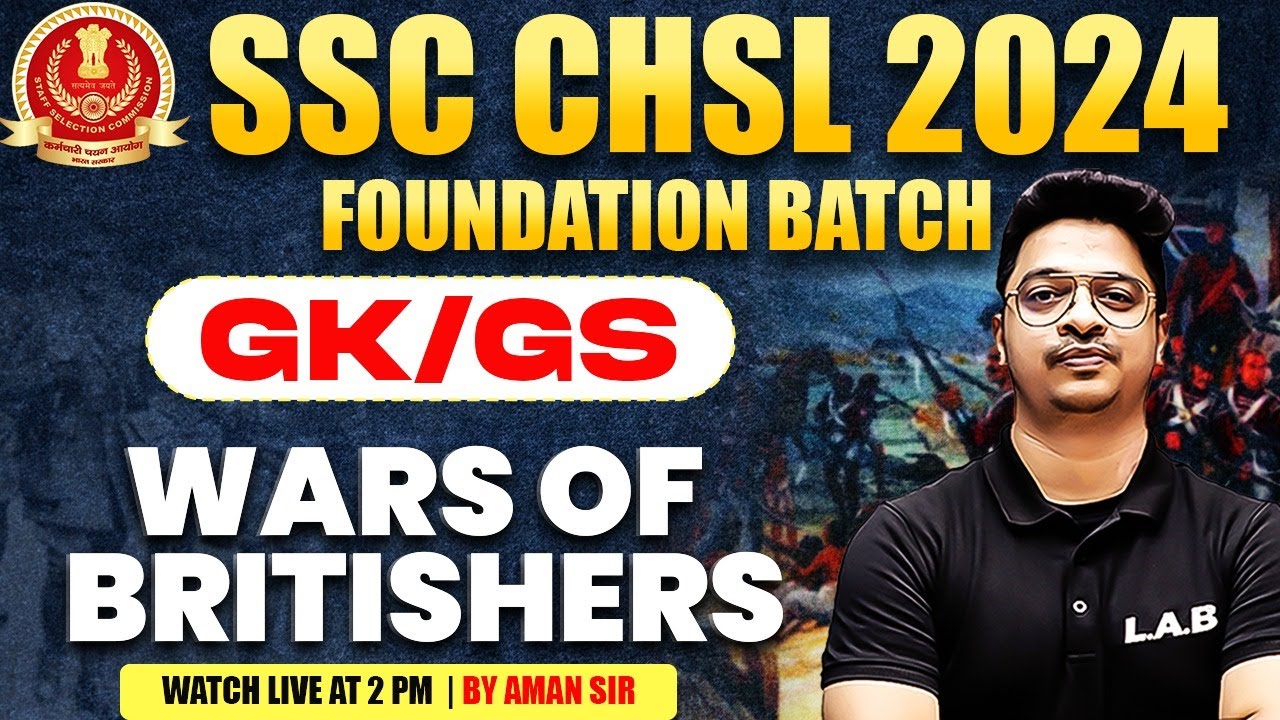 SSC CHSL GK GS CLASS 2024 | WARS OF BRITISHERS | BRITISH EXPANSION IN INDIA | GK GS BY AMAN SIR