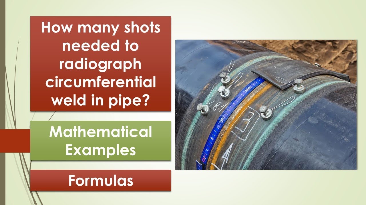 Video 11: Number of exposures for circumferential weld- Radiographic Testing – code ISO 17636-1