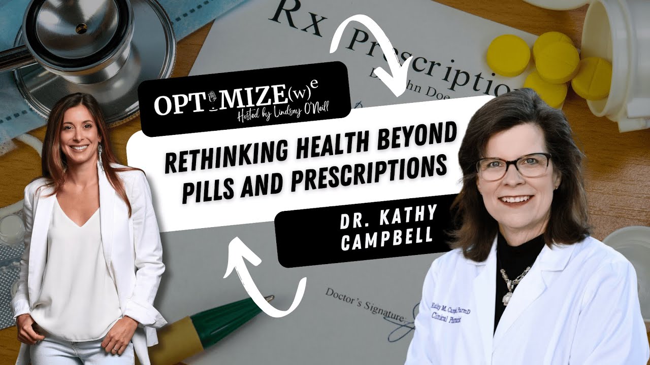Ep 25: Dr. Kathy Campbell | Rethinking Health Beyond Pills and Prescriptions