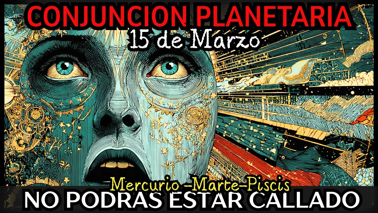 ALERTA! 15 de MARZO. NO PODRÁS estar CALLADO | Mercurio conjunción Marte en Piscis