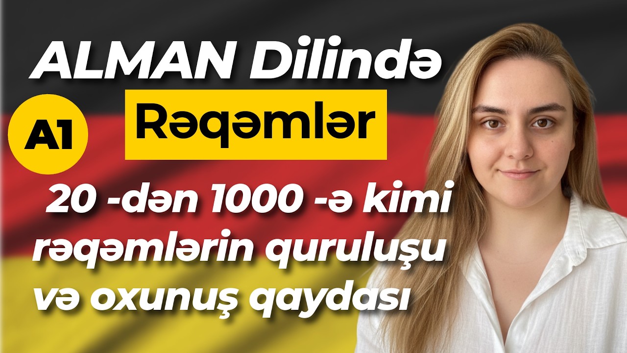 Alman dilini sıfırdan öyrənək \ Alman dilində Rəqəmlər və onların oxunuş qaydası \ Alman dili