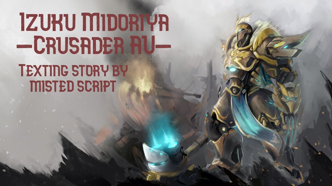 Crusader Izuku // Part 1 // Meeting the Crusader