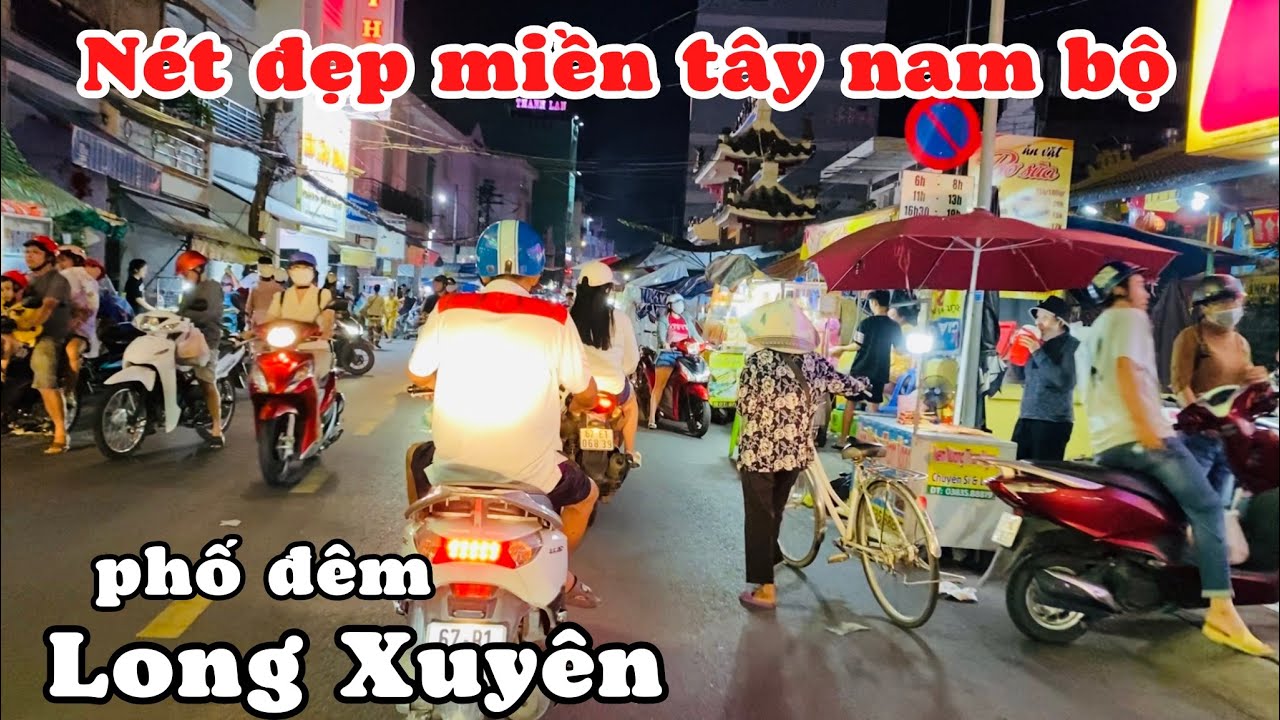 Phố Đêm Long Xuyên Nét Đẹp Miền Tây Nam Bộ. Lang Thang Nha Trang