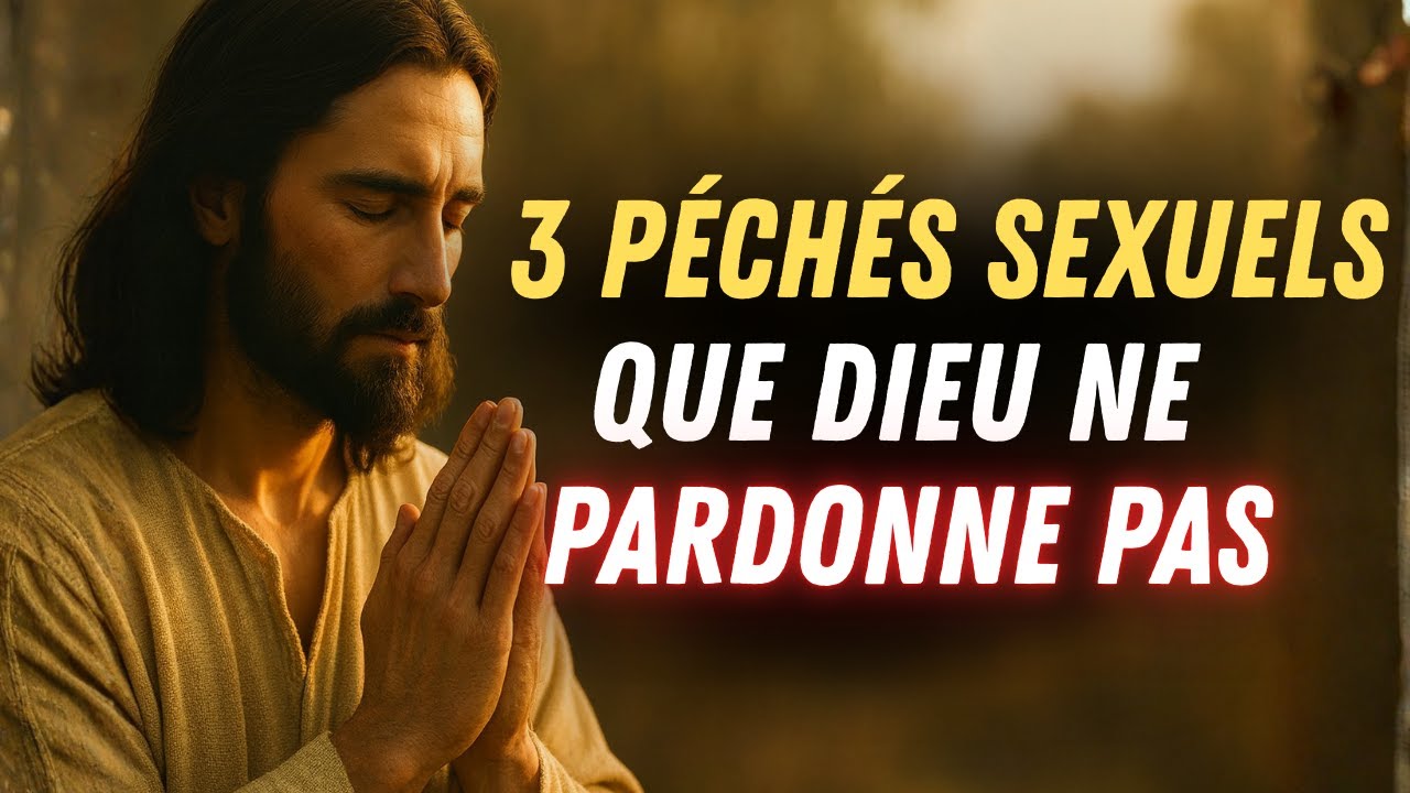 3 PÉCHÉS SEXUELS INTERDITS que tout chrétien doit connaître