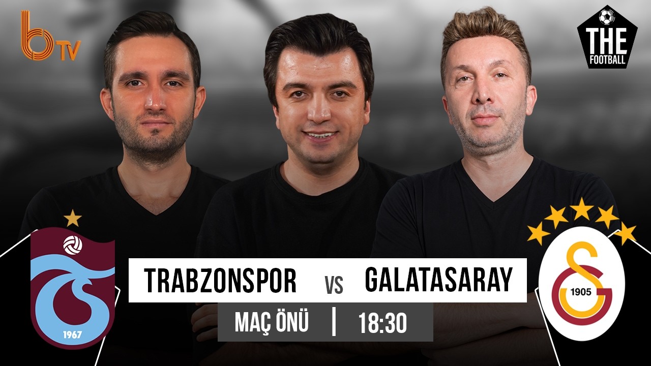 Trabzonspor - Galatasaray Ma&ccedil; &Ouml;n&uuml; |&nbsp;Bışar &Ouml;zbey, Evren Turhan ve Samet S&uuml;ner