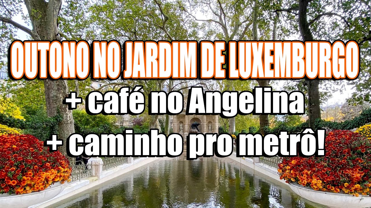 AS CORES DO OUTONO NO JARDIM DE LUXEMBURGO + UM PASSEIO NA ANGELINA! #jardimdeluxemburgo #paris