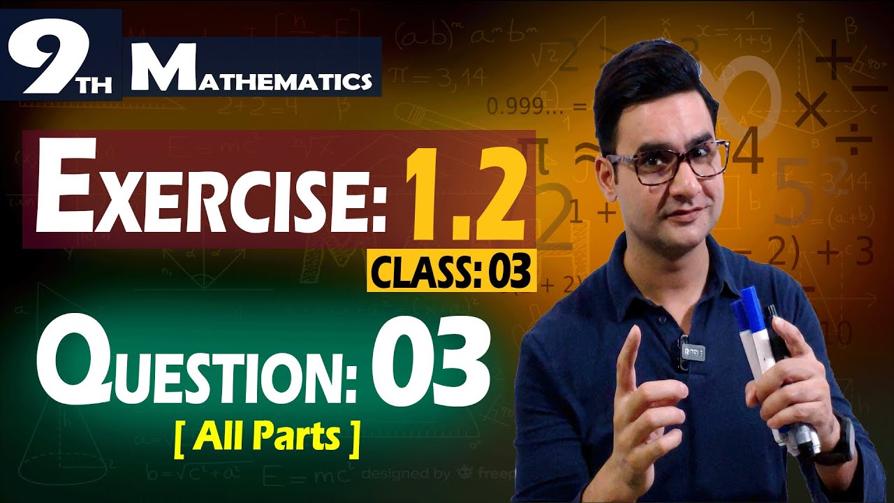 9th Math | Exercise: 1.2 | Class: 03 | Question: 03 (All Parts) | Syed Bakht