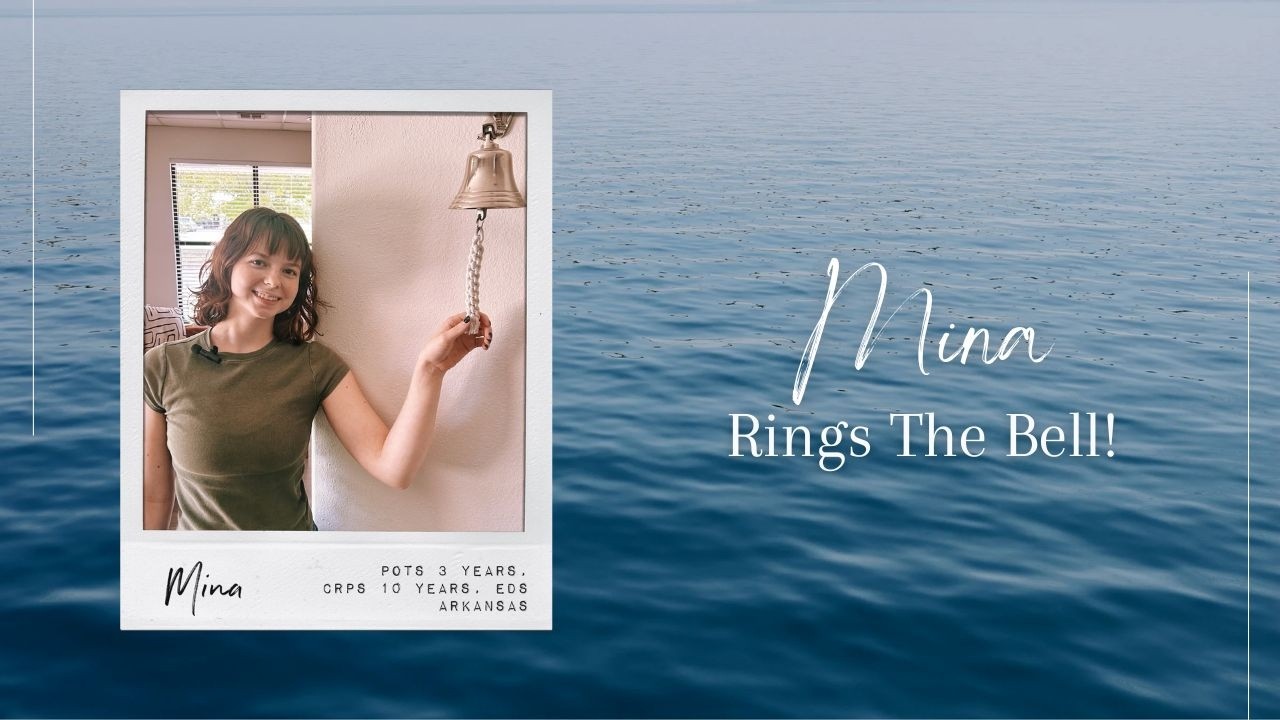 Mina Rings The Bell In Full Remission After 10 Years With CRPS, 3 Years With POTS And EDS!