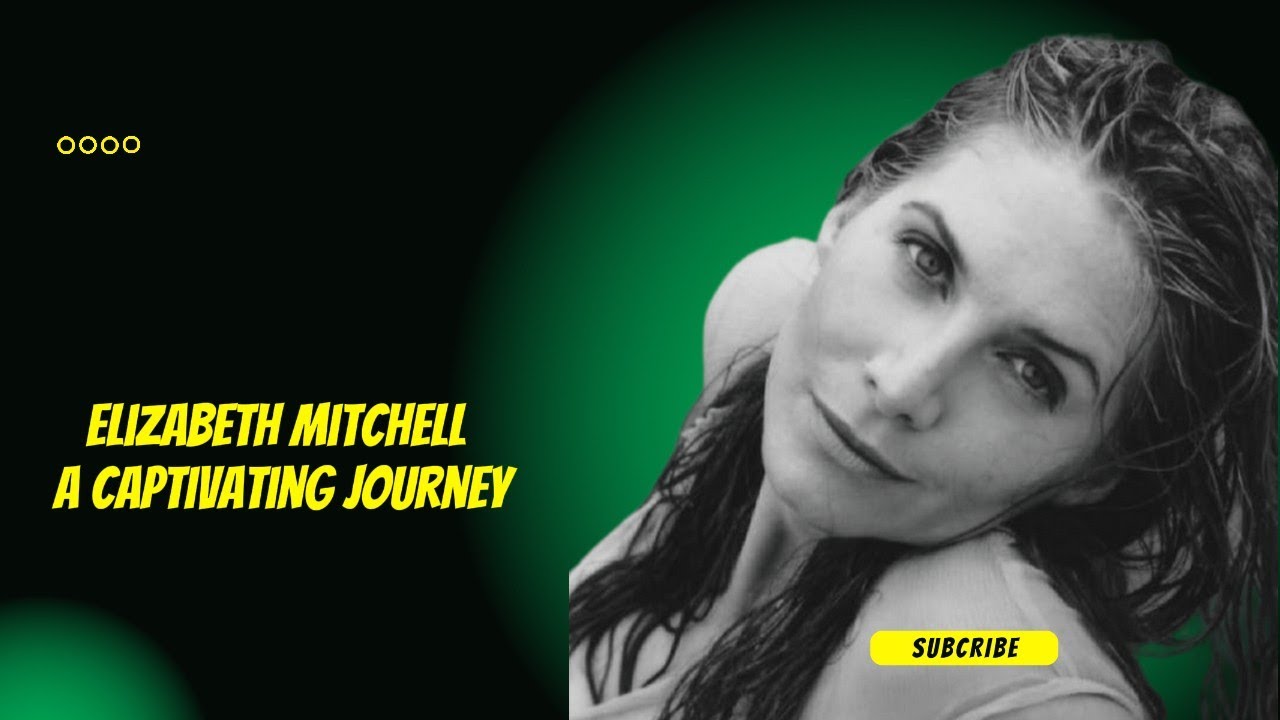 Elizabeth Mitchell: A Captivating Journey 💖 | Actress Spotlight