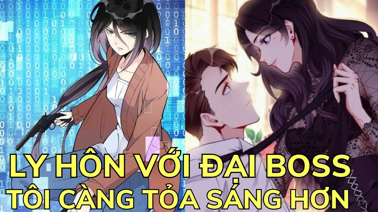 LY HÔN VỚI ĐẠI BOSS TÔI CÀNG TỎA SÁNG HƠN | Review Phim Truyện Tranh Hay | Bảo Ngọc Suri