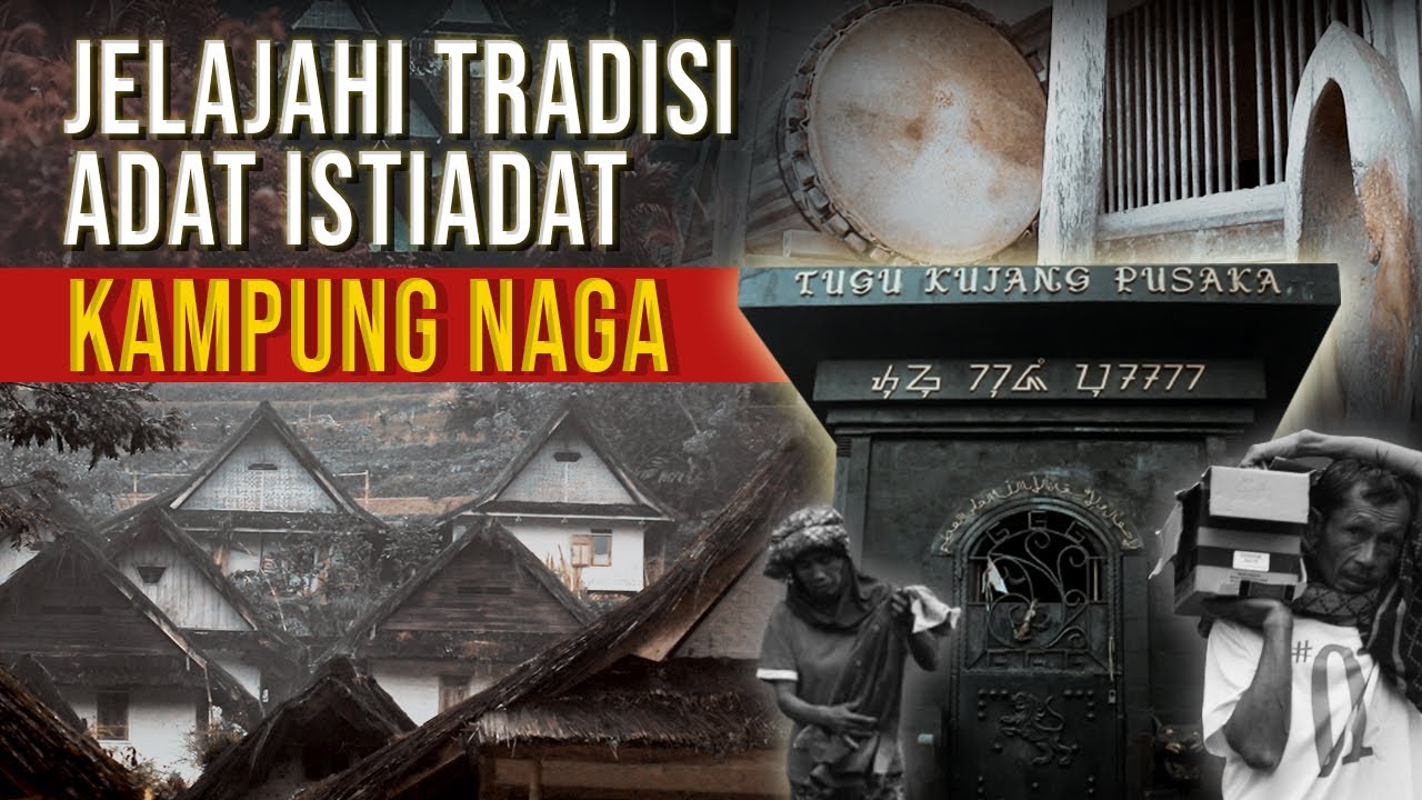 Jejak Leluhur Nusantara | Jelajahi Tradisi Adat Istiadat Kampung Naga