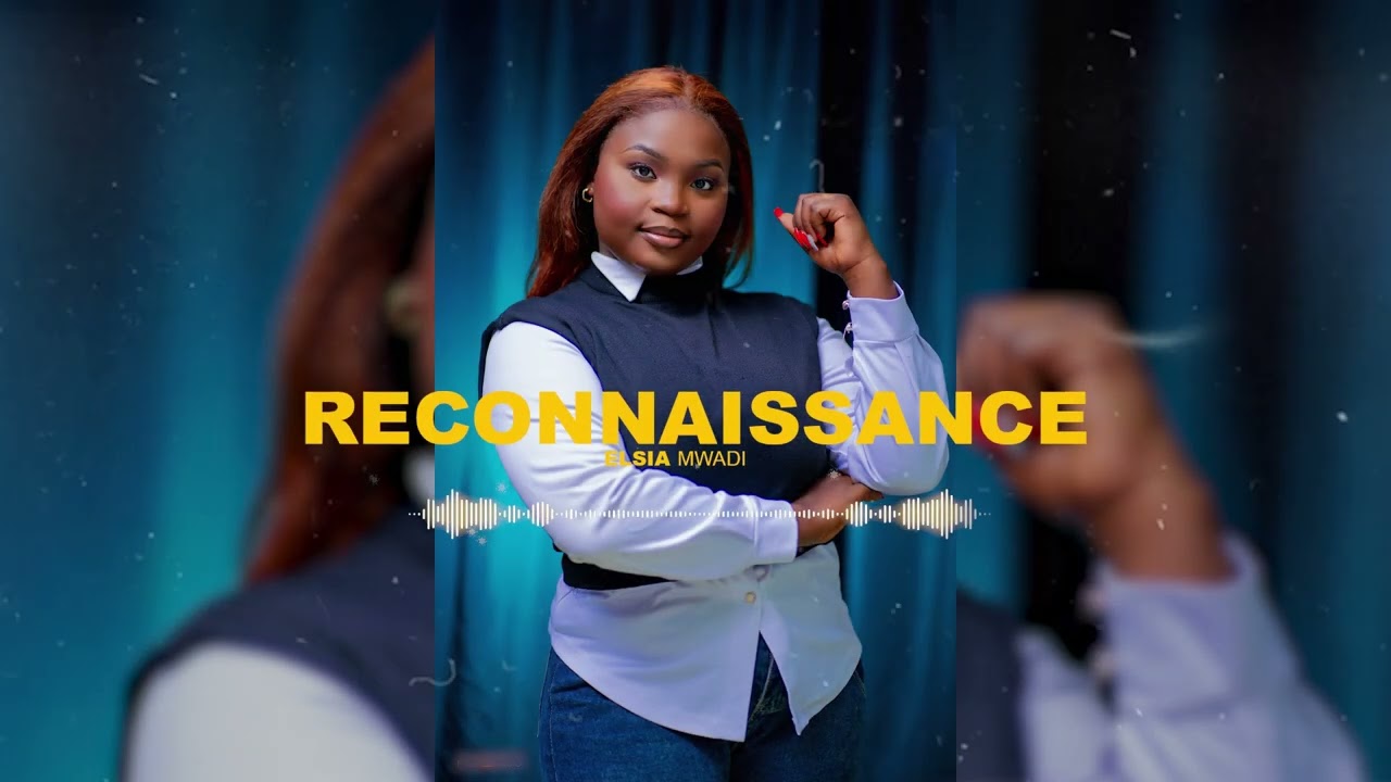 RECONNAISSANCE - ELSIA MWADI (Audio officiel)