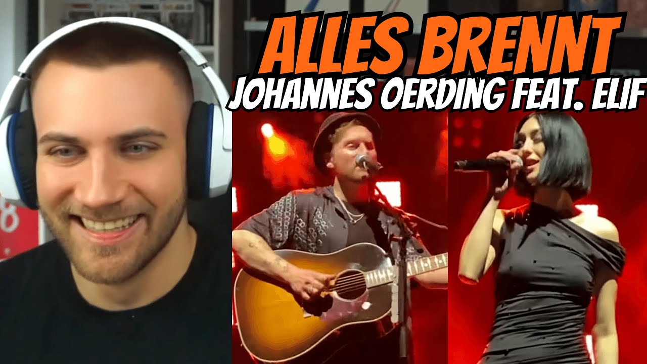 SO SCHÖN!! Johannes Oerding & Elif LIVE ALLES BRENNT - REACTION