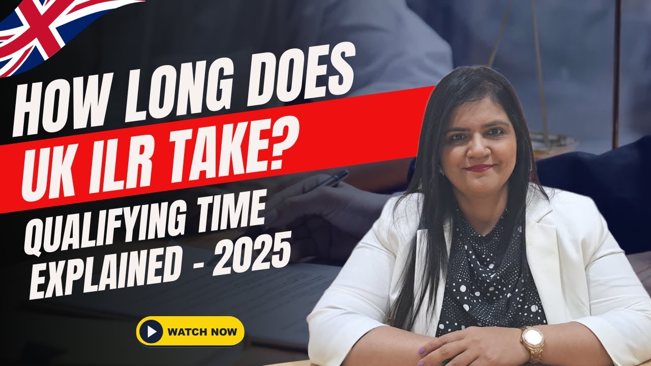 How Long Does UK ILR Take? Qualifying Time Explained – 2025