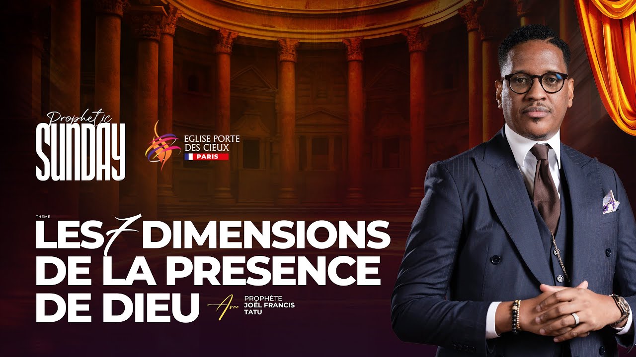 LES 7 DIMENSIONS DE LA PRÉSENCE DE DIEU AVEC LE PROPHÈTE JOEL FRANCIS TATU