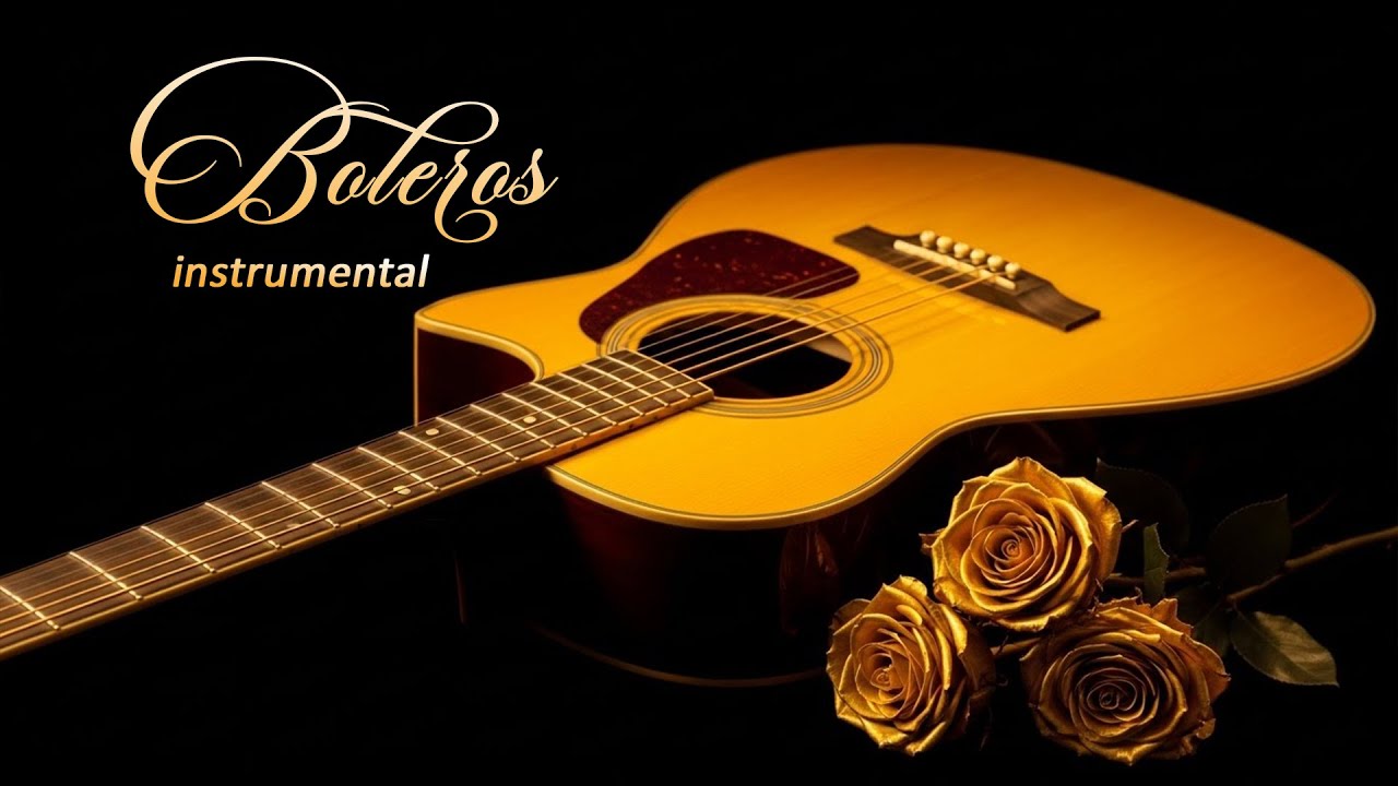 Beautiful Bolero Guitar Melody to Soothe Your Heart and Mind
