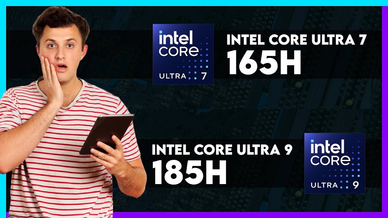 Intel Core Ultra 7 165H vs Intel Core Ultra 9 185H Comparison