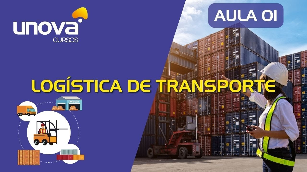 Curso  de Logística de Transporte | UNOVA CURSOS: Aula 01