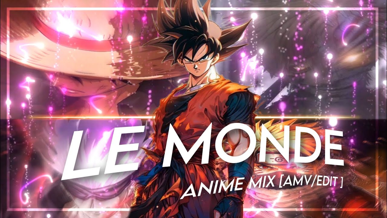 Le Monde Edit | Anime mix -[AMV/EDIT] |NEW TREND |