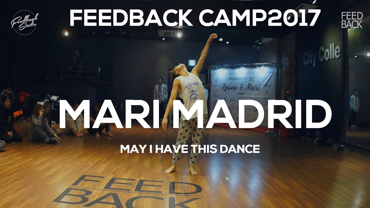 MARI MADRID | FEEDBACKCAMP 2017 | MAY I HAVE THIS DANCE | FEEDBACK KOREA