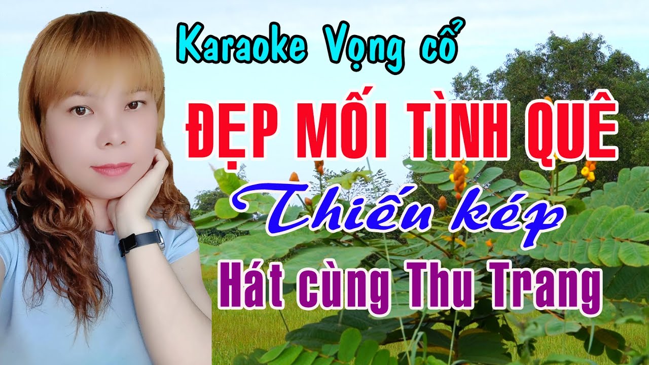 Karaoke vọng cổ ĐẸP MỐI TÌNH QUÊ - THIẾU KÉP [Hát cùng Thu Trang]