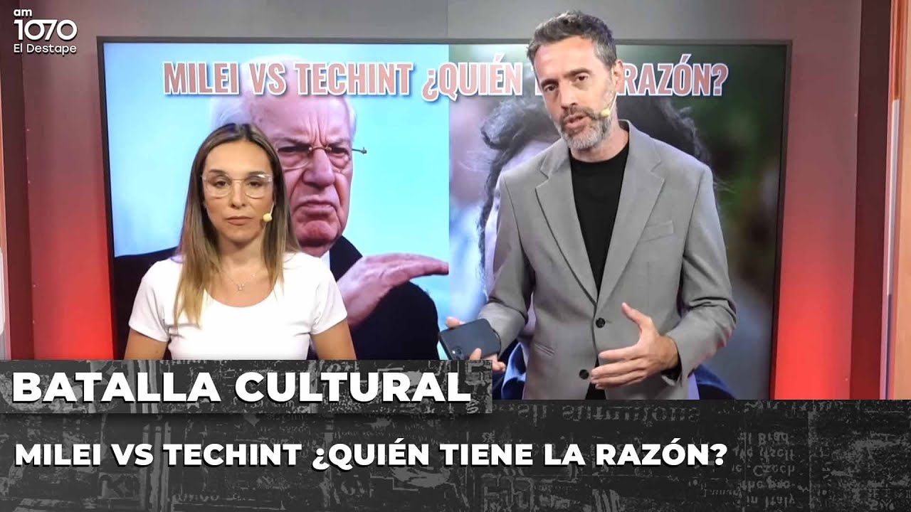 💥MILEI VS TECHINT ¿QUIÉN TIENE LA RAZÓN? | BATALLA CULTURAL con Gabriel Sued y Noelia Barral Grigera