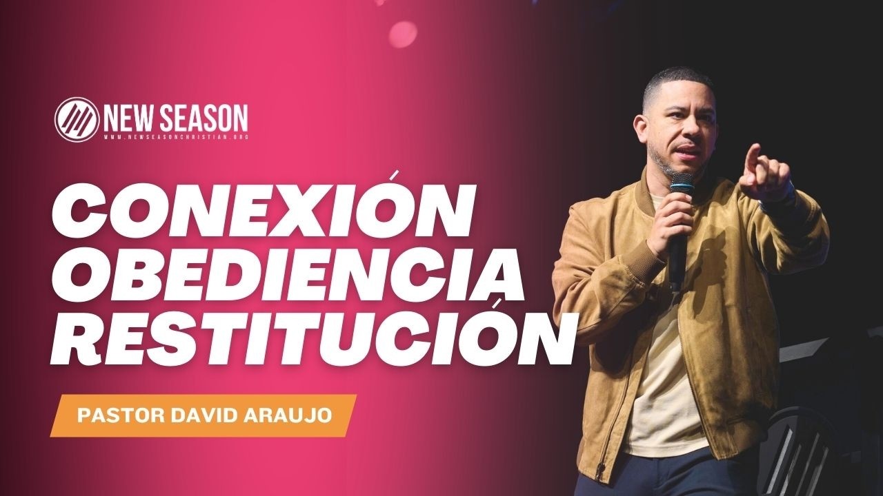 Conexión Obediencia Restitución | Pastor David Araujo
