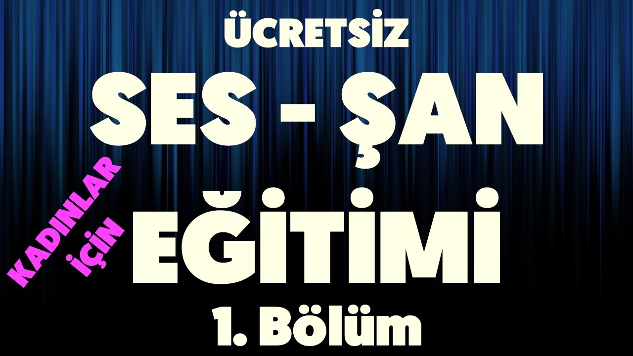 Kadınlar i&ccedil;in &Uuml;cretsiz ses şan eğitimi B&ouml;l&uuml;m 01