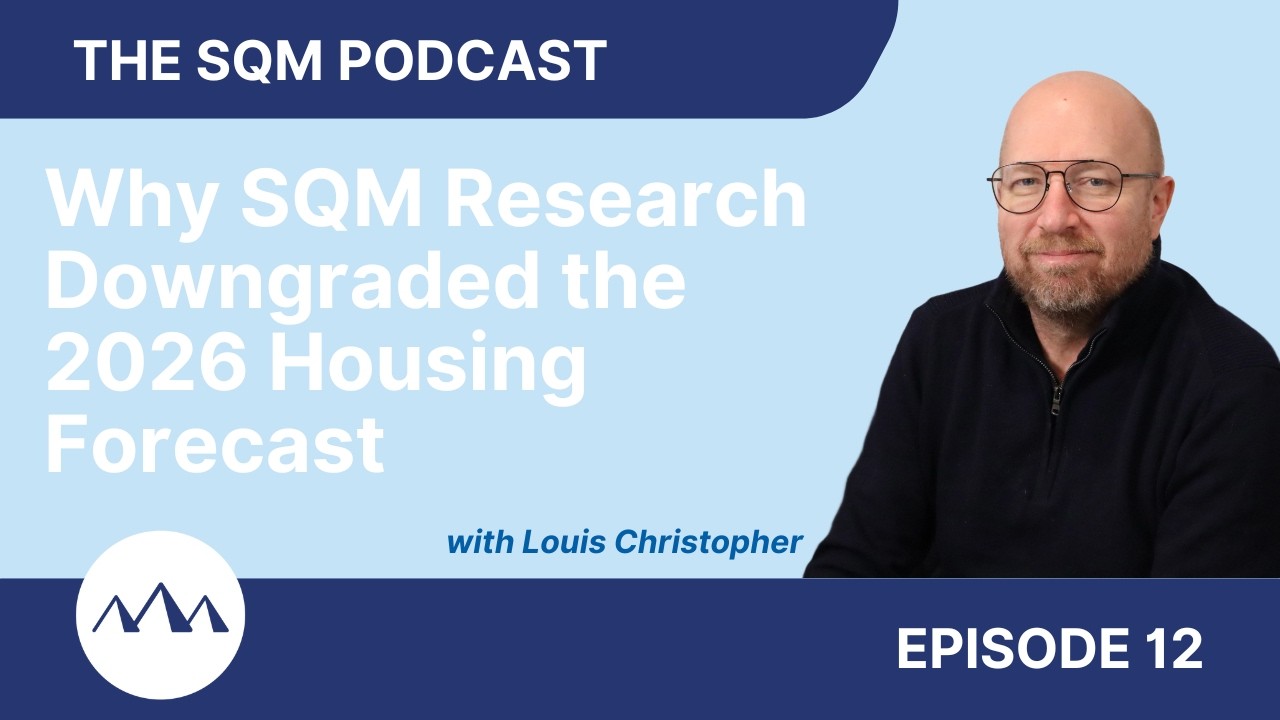 Why SQM Research Downgraded the 2026 Housing Forecast
