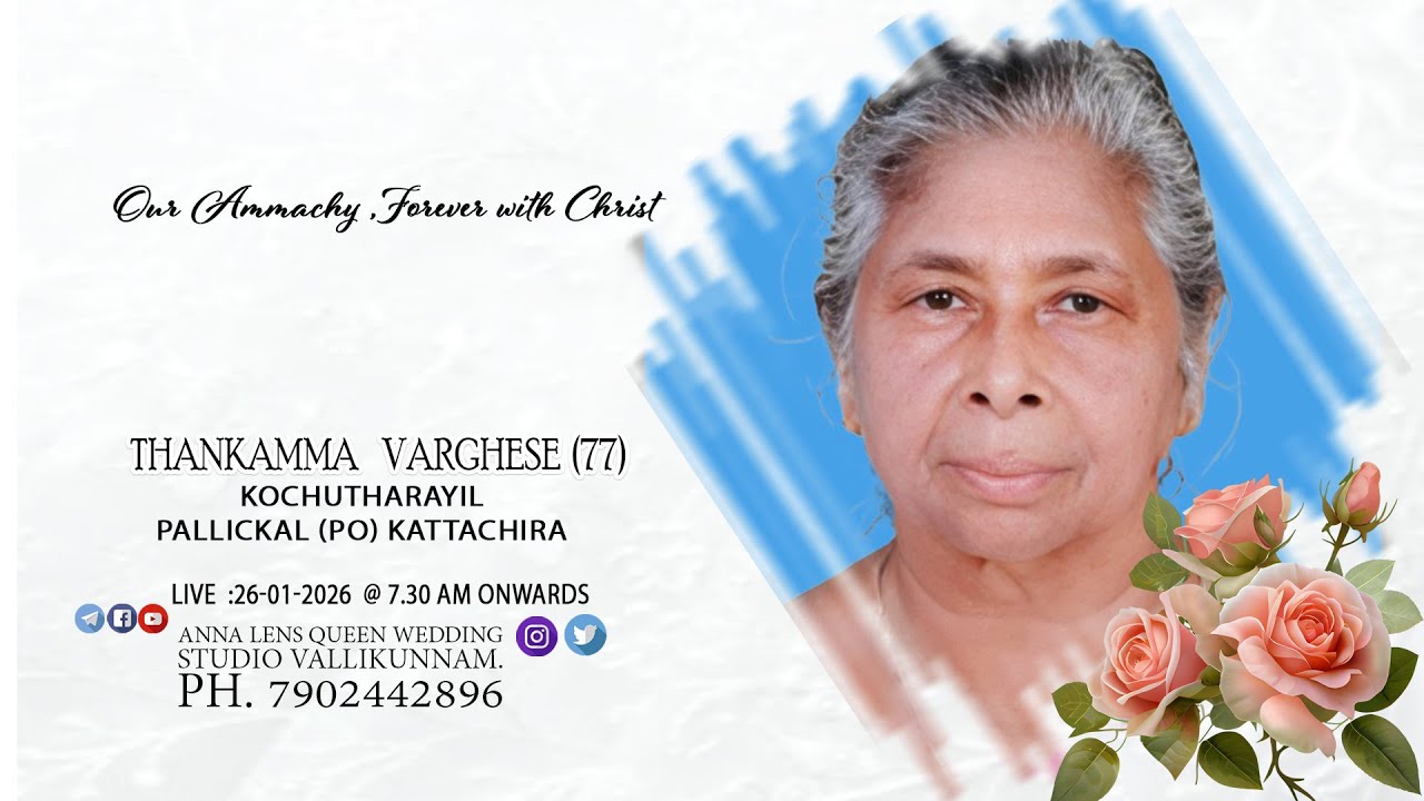 Thankamma Varghese (77) Kochutharayil Pallickal (po) kattachira