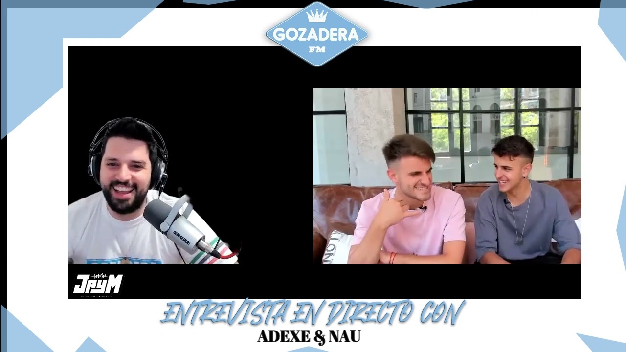 ADEXE Y NAU en GOZADERA FM, entrevista de Jay M