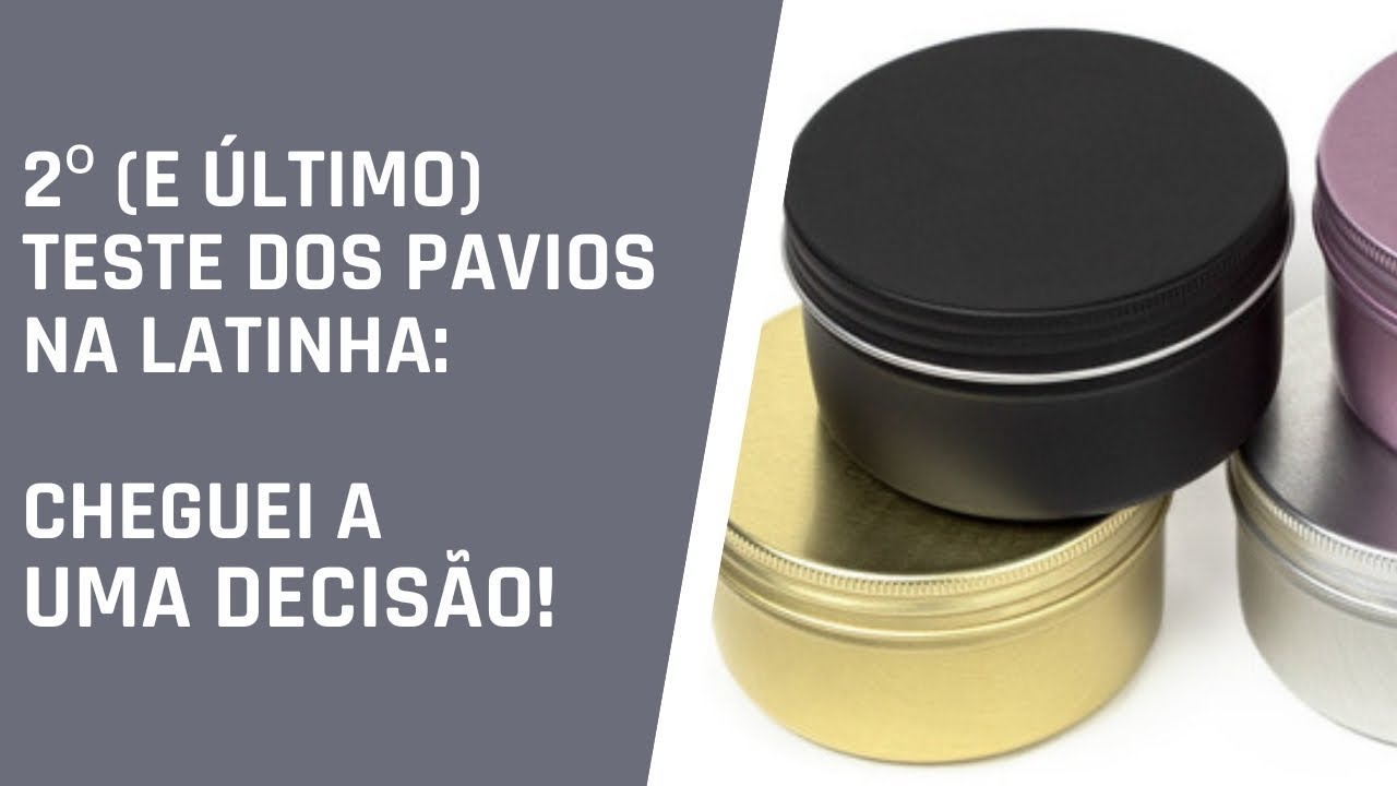 TESTE DOS PAVIOS NA LATINHA (2ª E ÚLTIMA PARTE)