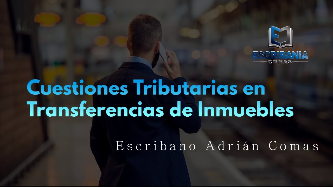 Cuestiones Tributarias en Transferencias de Inmuebles
