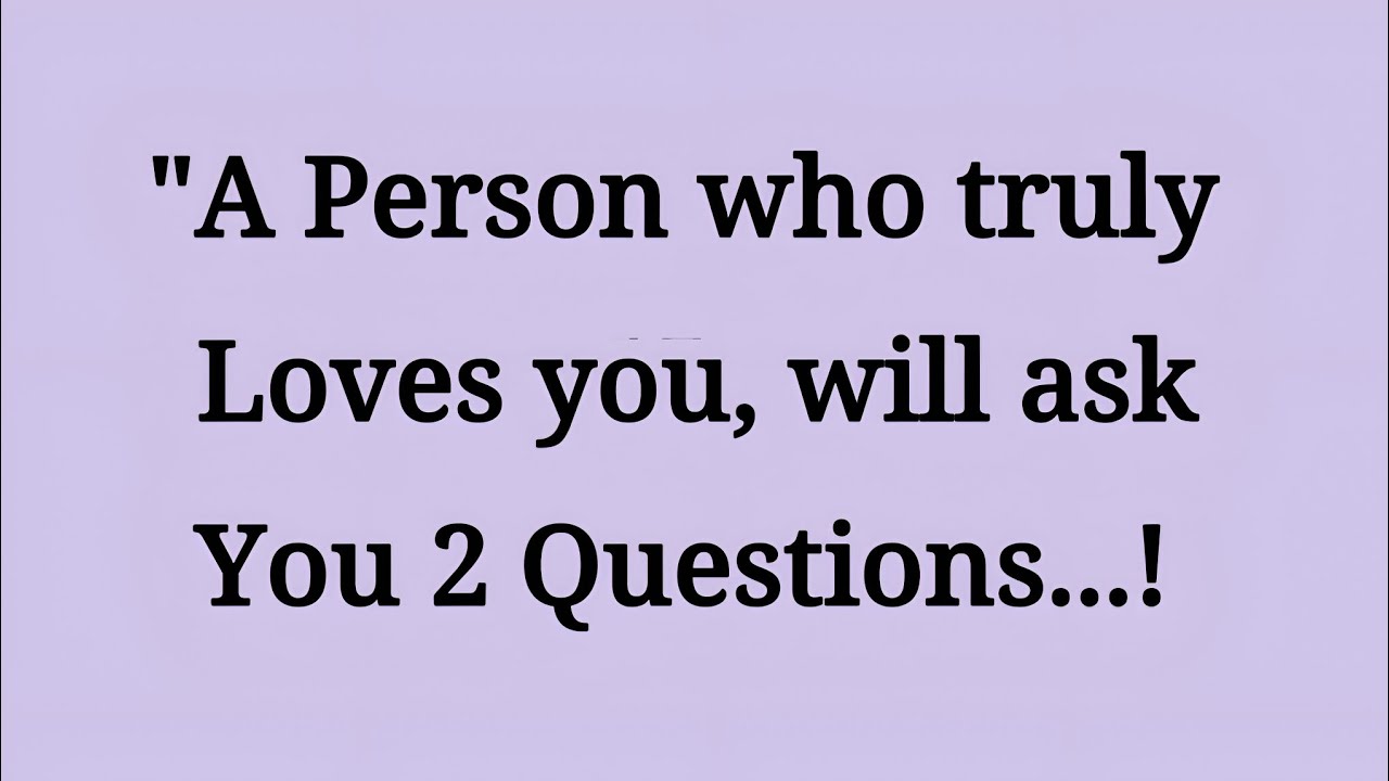 A Person Who Truly Loves You Will Ask You These 2 Questions || Psychology Reveals || Mindful Echo 