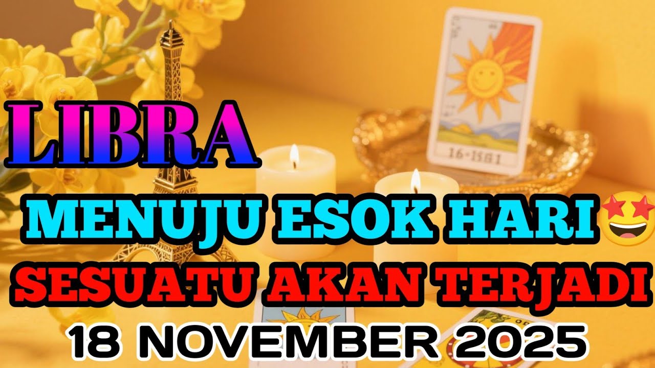 LIBRA♎ MENUJU ESOK HARI ⁉️ SESUATU AKAN TERJADI DALAM HIDUPMU… 18 NOVEMBER 2025