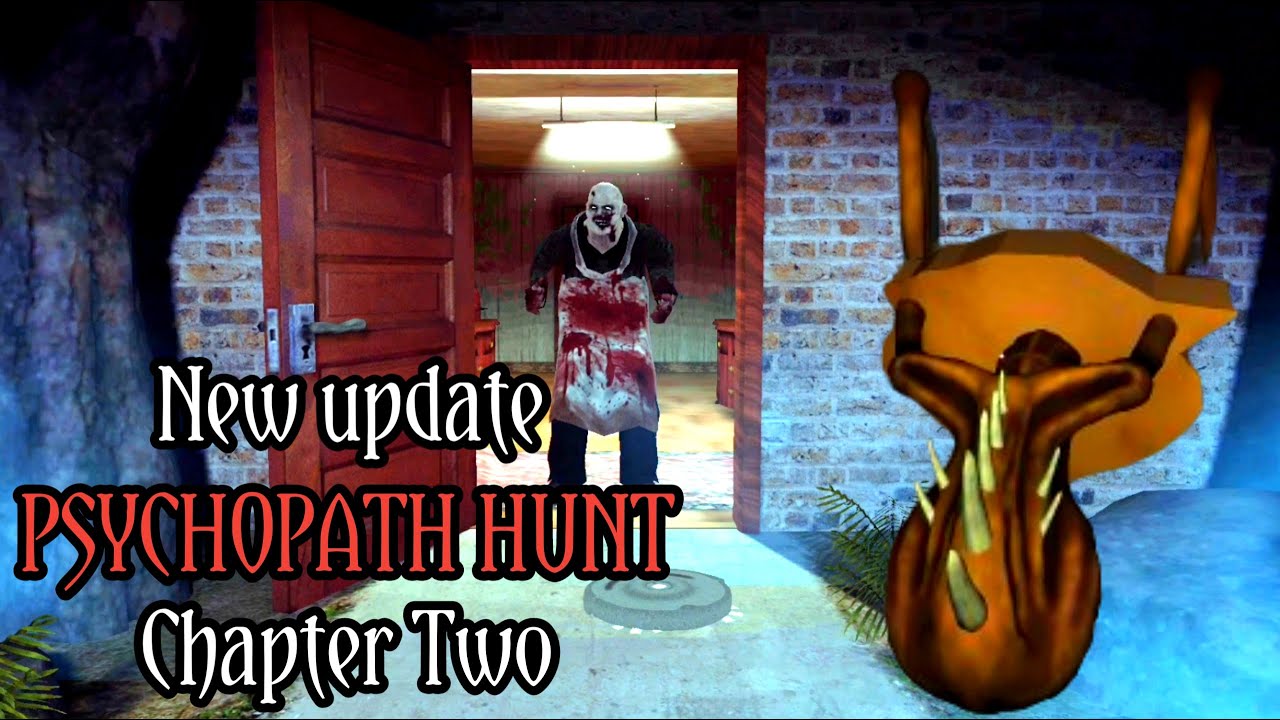New Updates Psychopath Hunt Chapter 2 v0.5.1 Full Gameplay
