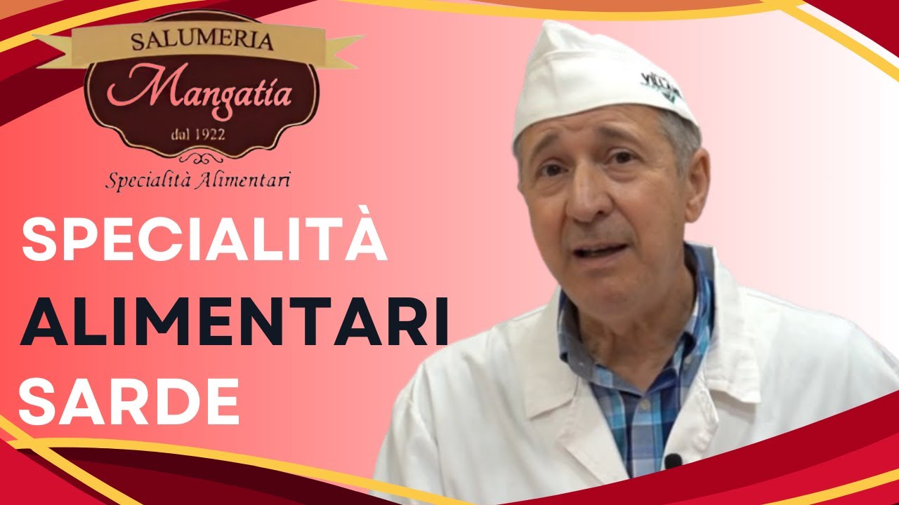 SALUMERIA MANGATIA, dal 1922 SPECIALITÀ ALIMENTARI SARDE per i palati più esigenti