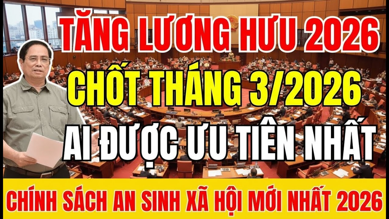 Đợt Tăng Lương Hưu Tháng 3/2026: Nhóm Hưu Trí Nào Sẽ Được Cộng Cao Nhất?
