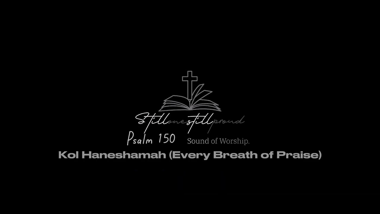 Kol Haneshamah (Every Breath of Praise)