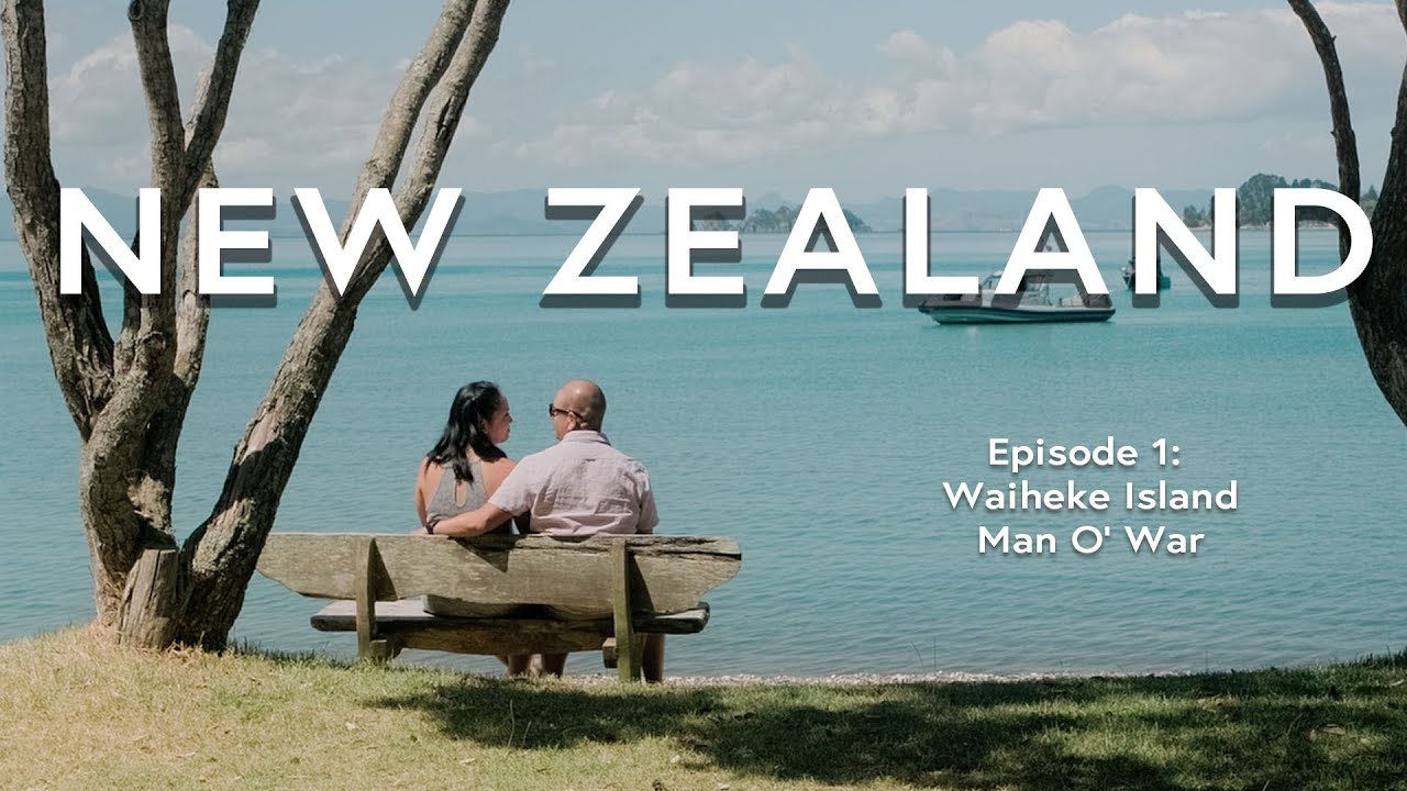 New Zealand Episode 1: Waiheke Island & Man O' War Bay