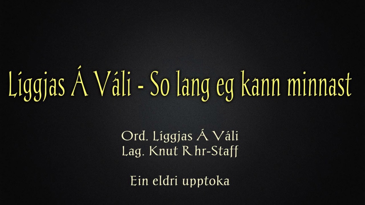 Líggjas Á Váli - So langt eg kann minnast (1964)