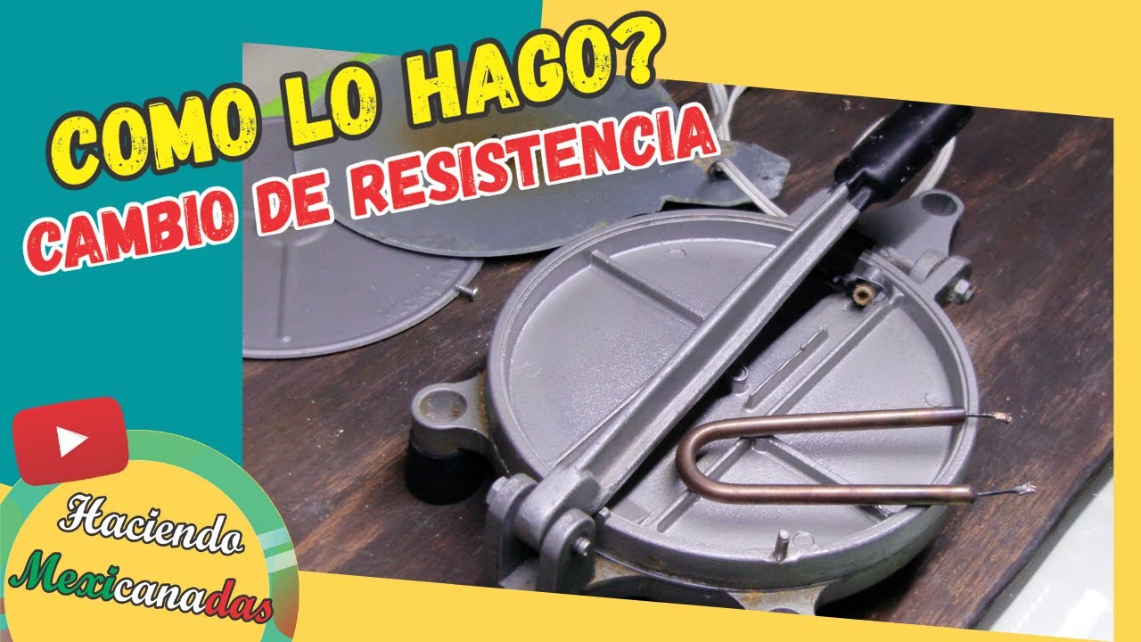 Cómo cambiar las resistencias de una prensa de tortillas / Haciendo Mexicanadas