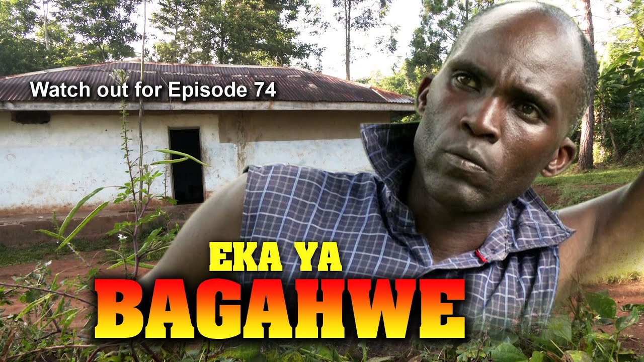 EKA YA BAGAHWE   EPISODE 74