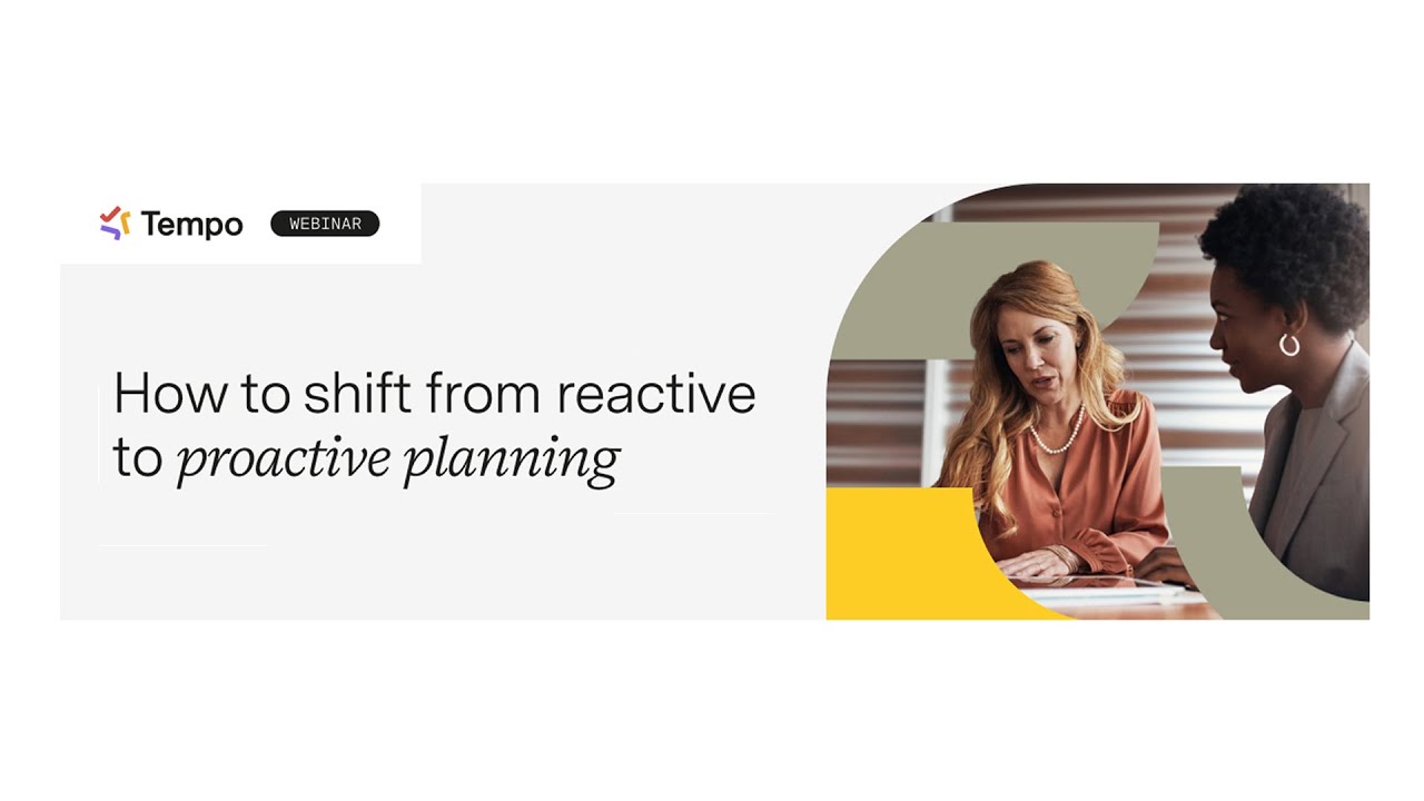 Webinar: How to shift from reactive to proactive planning