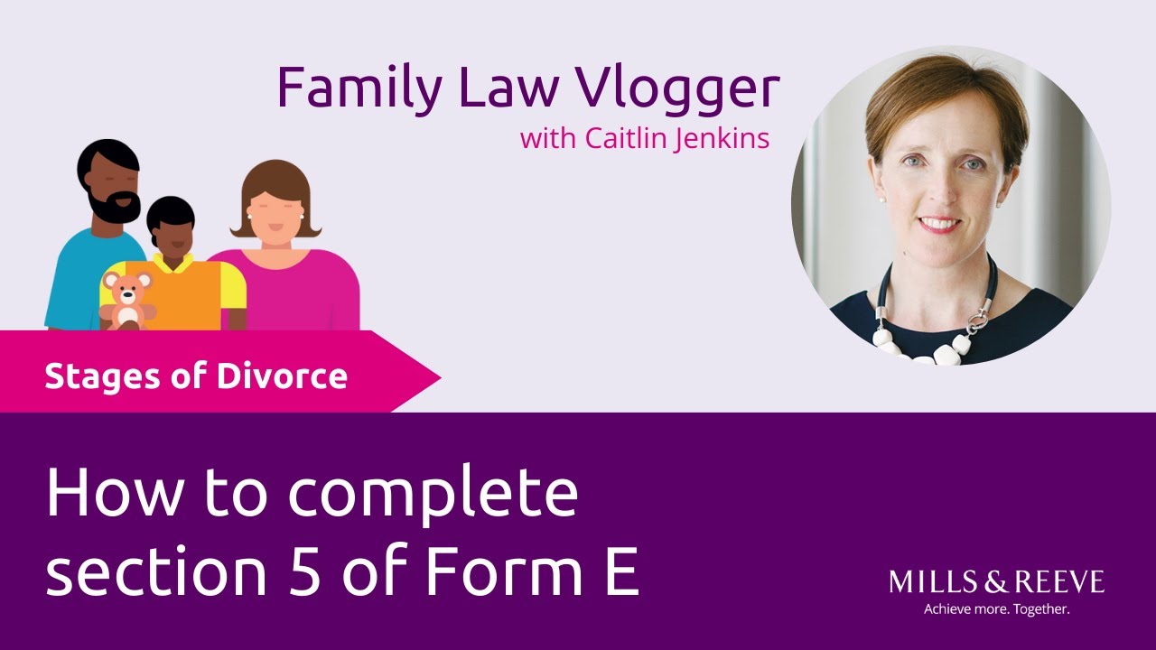 Stages of Divorce: How do you complete Section 5 of Form E that asks you what orders you seek?