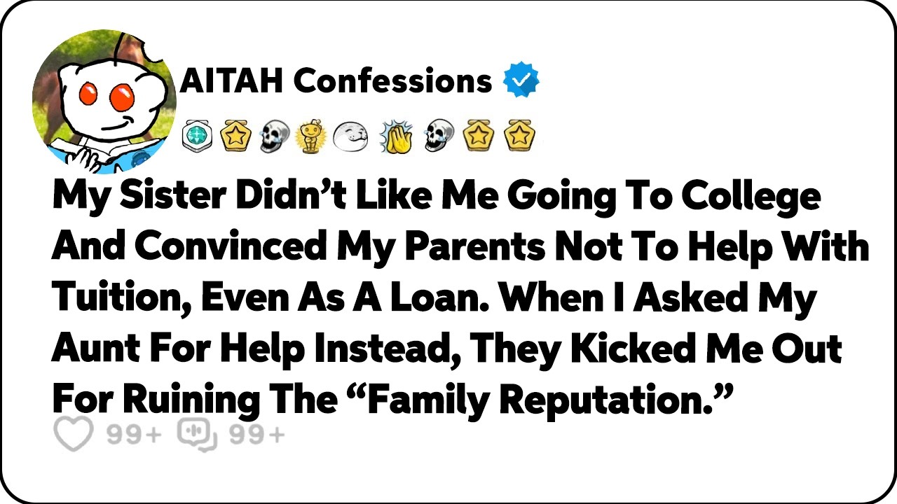 My Sister Didn’t Like Me Going To College And Convinced My Parents Not To… Reddit Family Stories