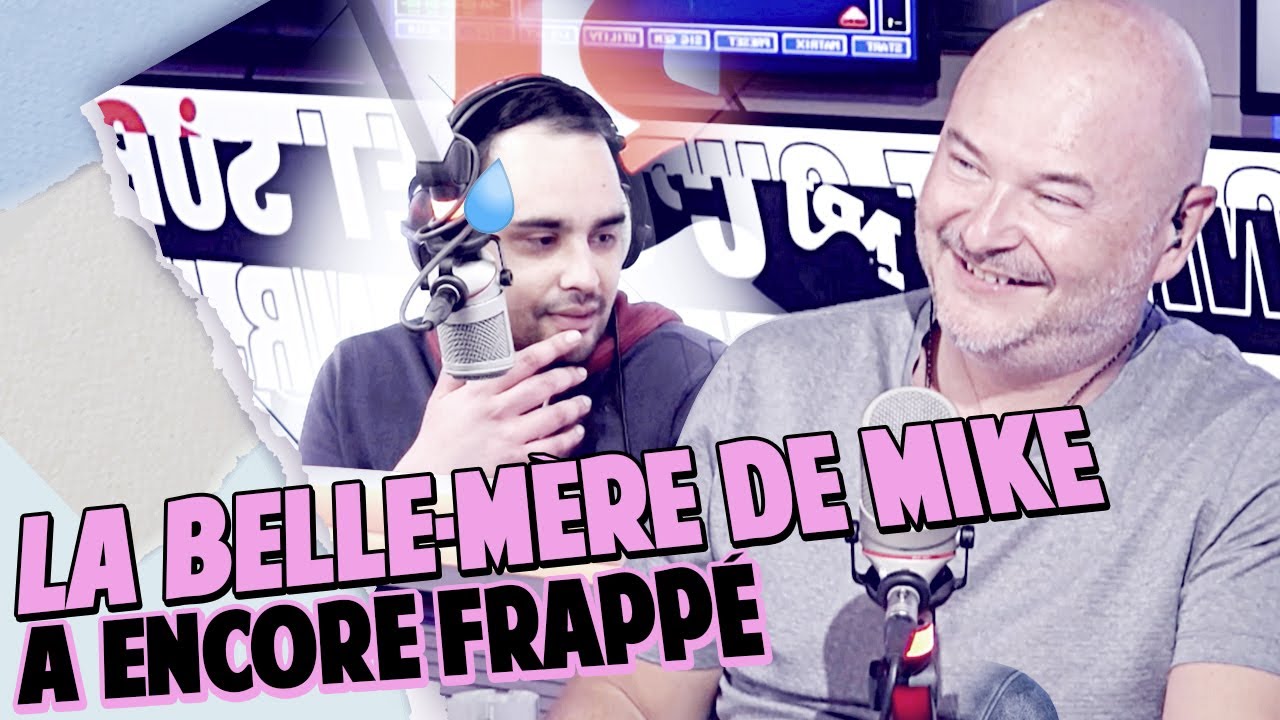 LA BELLE-MÈRE DE MIKE A ENCORE FRAPPÉ