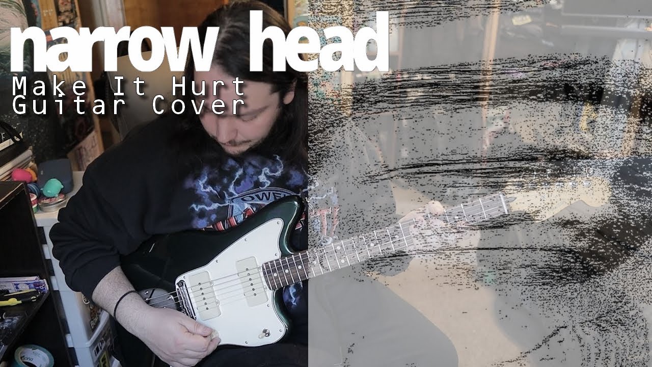 Narrow Head - Make It Hurt [Guitar Cover]