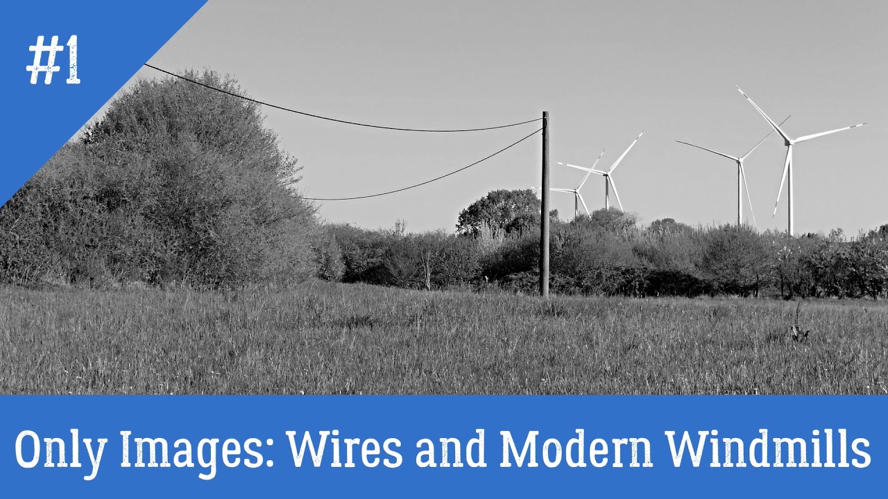 Only Images 1 - Wires and  Modern Windmills