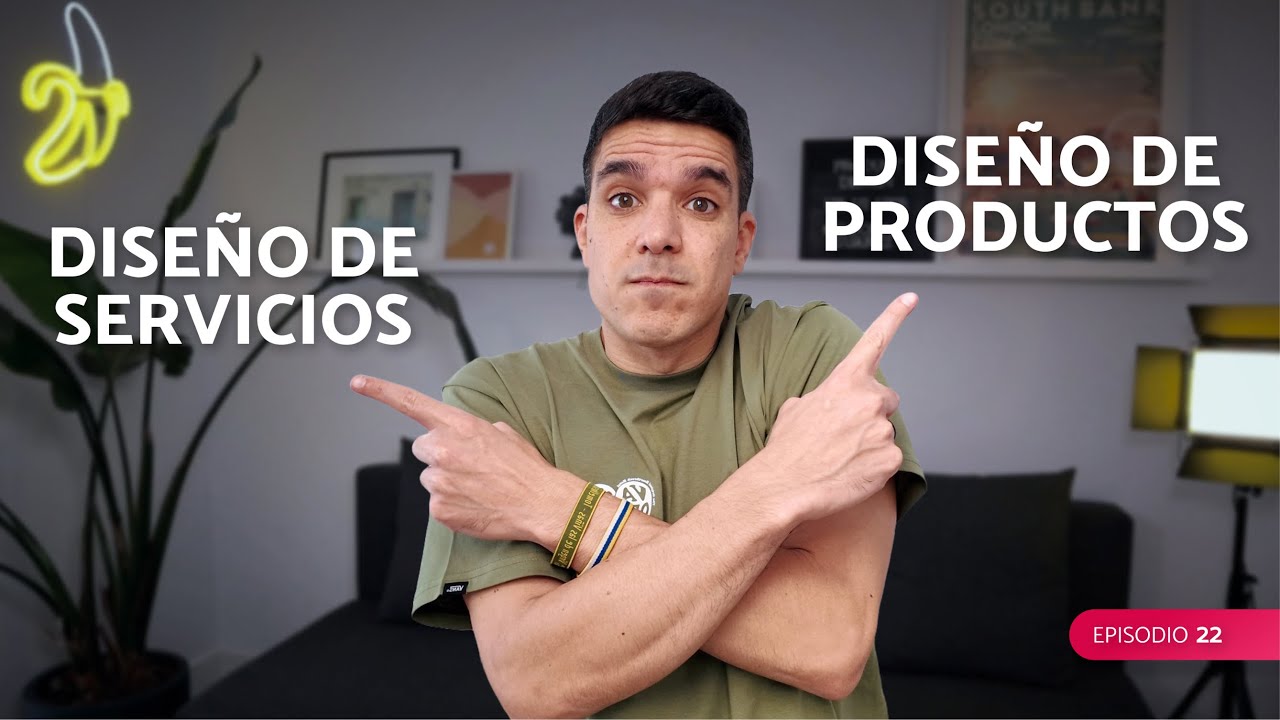 Dise&ntilde;o de Servicios vs. Dise&ntilde;o de Productos Digitales | Ep.22